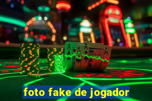 foto fake de jogador